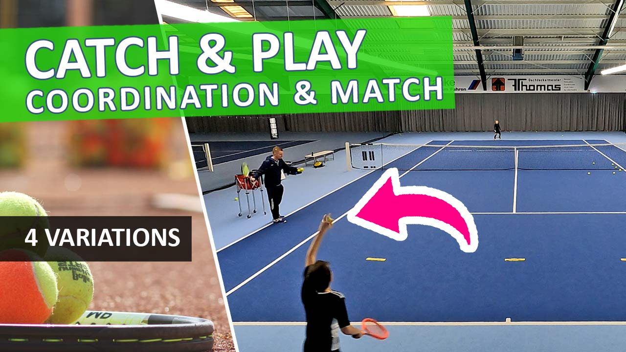 Catch & Play - Tennis Match and Coordination in one Drill!